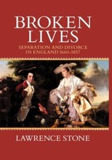 Broken Lives : Separation and Divorce in England 1660-1857 Lawren