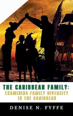 The Caribbean Family (Career Development Book) -  NEW Denise N Fyffe 2024-11-24