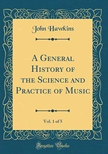 A GENERAL HISTORY OF THE SCIENCE AND PRACTICE OF MUSIC, By John Hawkins *VG+*