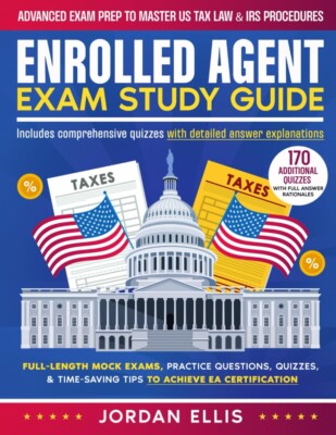 Enrolled Agent Exam Study Guide: Advanced Exam Prep to Master US Tax Law