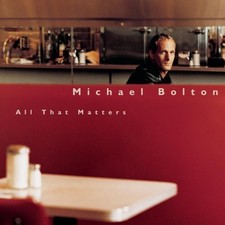 All That Matters By Michael Bolton (1997-11-04)