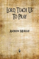 Andrew Murray | Lord, Teach Us To Pray | Taschenbuch | Englisch (2018)