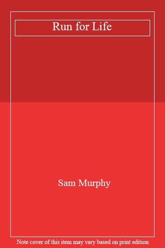 Run for Life By Sam Murphy. 9780857833129