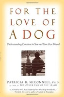 For The Love Of A Dog: Understanding Emotion In You And Your Best Friend By Patr on sale For The Love Of A Dog: Understanding Emotion In You And Your Best Friend By Patr on sale