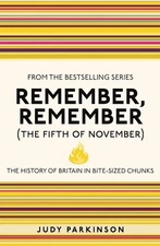 Remember, Remember (The Fifth of November): The History of Britain in Bite-Sized