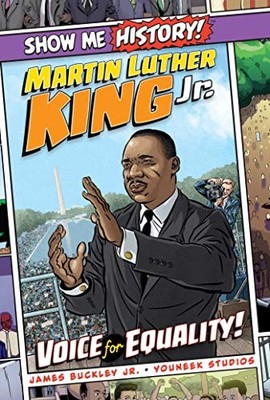 MARTIN LUTHER KING JR.: VOICE FOR EQUALITY! (SHOW ME By Buckley James Jr. NEW