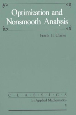 Optimization and Nonsmooth Analysis (Classics in Applie - Paperback NEW Clarke,