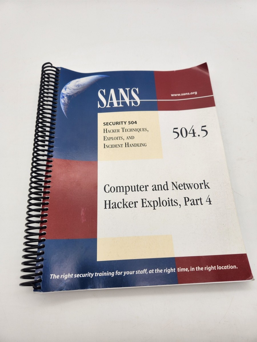 SANS - SEC504.1-504.6 Hacker Techniques, Exploits, and Incident 