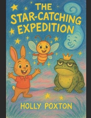 The Star Catching Expedition by Holly Poxton Paperback Book