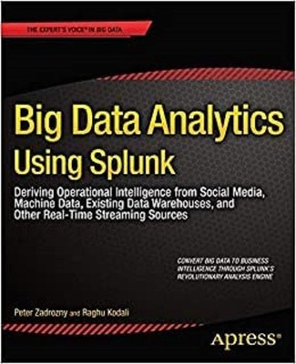Big Data Analytics Using Splunk By Raghu Kodali & Peter Zadrozny NEW PAPERBACK
