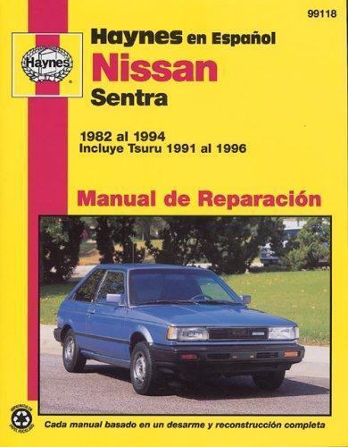 Nissan Sentra 1982 Al 1994 : Incluye Tsuru 1991 Al 1996 by John