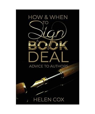 How and When to Sign a Book Deal: Advice to Authors Book 1: Advice to Authors Bo