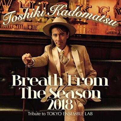 Breath From The Season 2018 Tribute to Tokyo Ensemble Lab (Regular