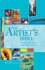 The Artist's Bible: Essential Reference for Artists in All Mediums (Artis - GOOD