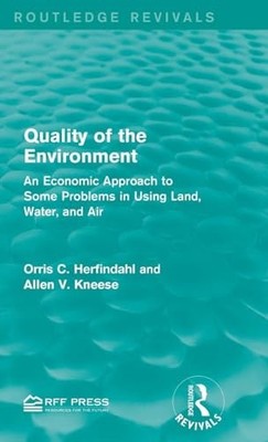 Quality of the Environment: An Economic Approach to Some Problems in Using Land