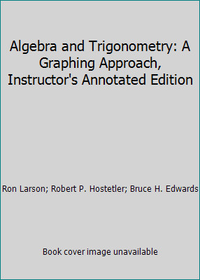 Algebra and Trigonometry: A Graphing Approach, Instructor's Annotated Edition