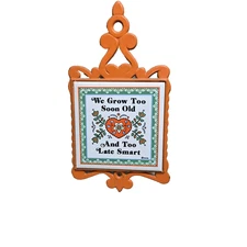 Vintage Seven Star Cast Iron  Orange "We Grow Old Too Soon And Too Smart Late"