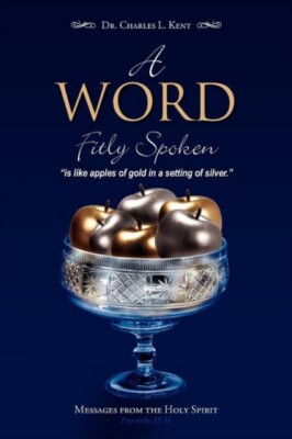 Kent - A Word Fitly Spoken  Messages from the Holy Spirit - New paperb - X555z