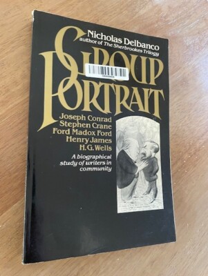 GROUP PORTRAIT: JOSEPH CONRAD, STEPHEN CRANE, FORD MADOX By Nicholas Delbanco VG