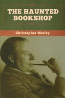 The Haunted Bookshop | Christopher Morley | Taschenbuch | Englisch | 2020