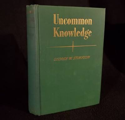 Uncommon Knowledge by George Stimpson 1936 First Edition Hardcover Book 