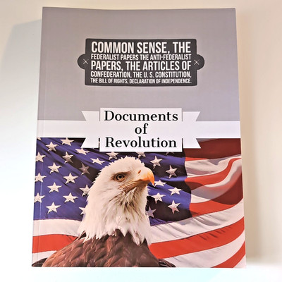 Documents of Revolution Common Sense Federalist Constitution Bill Rights Article