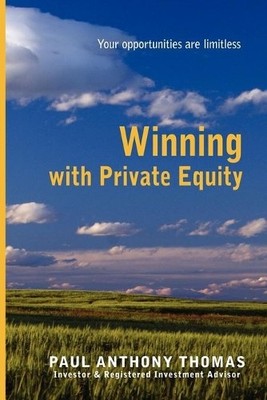Paul Anthony Thomas Winning with Private Equity (Paperback) (UK IMPORT)