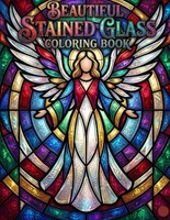 Beautiful Stained Glass Coloring Book: 40 Images For All