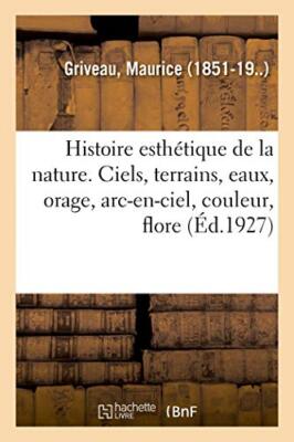 Histoire esthetique de la nature                                               