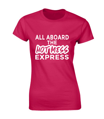 ALL BOARD THE HOT MESS DAMEN T-SHIRT LUSTIG WITZ BEDRUCKT SPRUCH DESIGN NEU TOP
