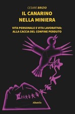 Libri Cesare Brizio - Il canarino nella miniera - 2020