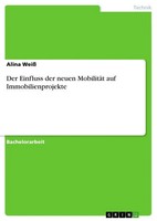 Alina Weiß | Der Einfluss Der Neuen MobilitäT Auf Immobilienprojekte | Buch