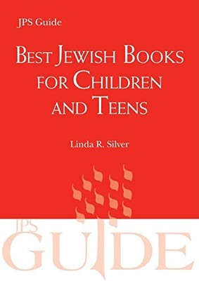Best Jewish Books for Children and Teens: A JPS Guide
