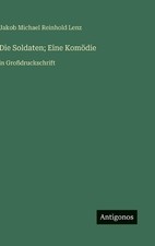 Die Soldaten; Eine Komdie: in Grossdruckschrift by Jakob Michael Reinhold Lenz (
