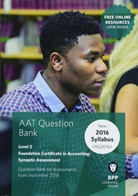 AAT Foundation Certificate in Accounting Level 2 Synoptic Asse .9781509718863,
