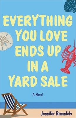 Everything You Love Ends Up in a Yard Sale (Paperback or Softback)