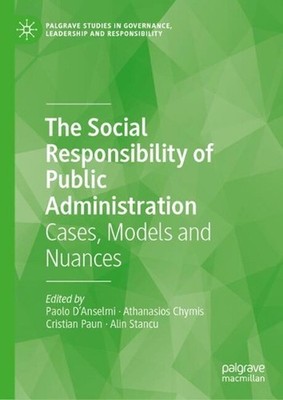 The Social Responsibility of Public Administration: Cases, Models and Nuances by