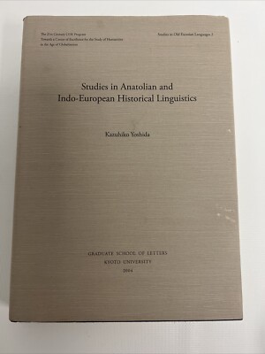 Studies In Anatolian and Indo-European Historical Linguistics Kazuhiko Yoshida