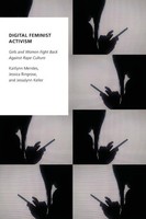 Digital Feminist Activism Girls And Women Fight Back Against Rape Culture Buch