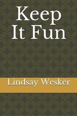 Keep It Fun by Lindsay Joe Wesker (English) Paperback Book