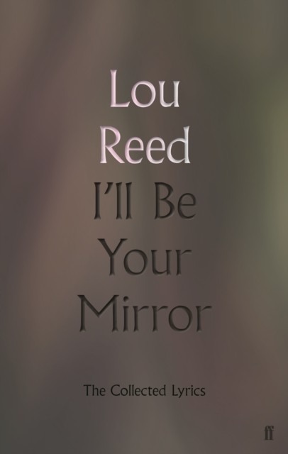 I'll Be Your Mirror: The Collected Lyrics - Image 4