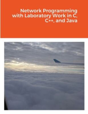 Network Programming with Laboratory Work in C, C++, and Java by Silaghi, Marius