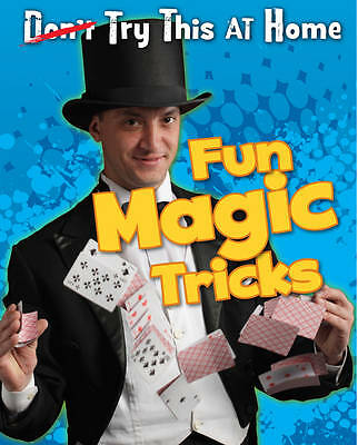 Fun Magic Tricks (Don't [Crossed Out] Try This at Home!) by Hunter, Nick