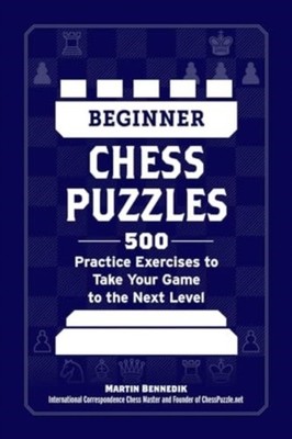 Beginner Chess Puzzles by Martin Bennedik (Paperback Book)