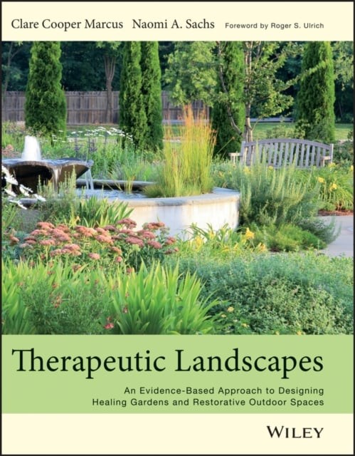 Therapeutic Landscapes – An Evidence–Based Approach to Designing Healing Garden…