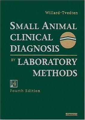 Small Animal Clinical Diagnosis by Laboratory Methods by 