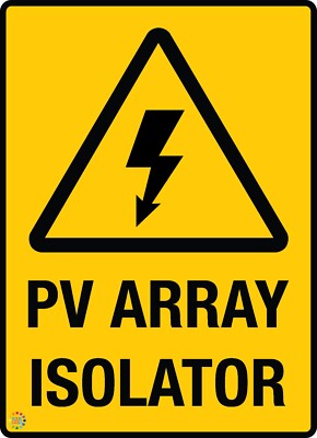 PV Array Isolator Warning Sign/Sticker in Multi Size & Material Options ...