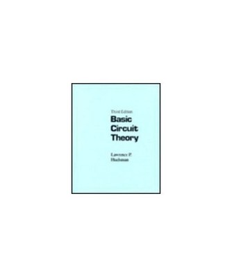 Basic Circuit Theory, Lawrence P. Huelsman