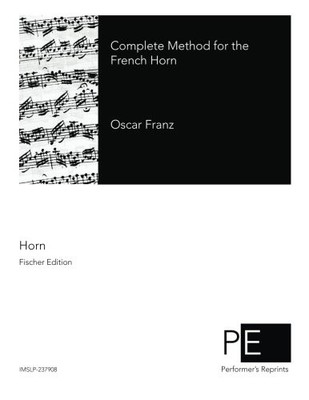Oscar Franz Complete Method for the French Horn (Taschenbuch)