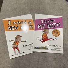 Dawn McMillan Book Set “I Need A New Butt” & “I Broke My Butt!” (Paperback) 